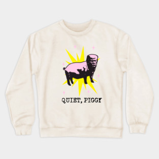 Quiet-piggy Crewneck Sweatshirt