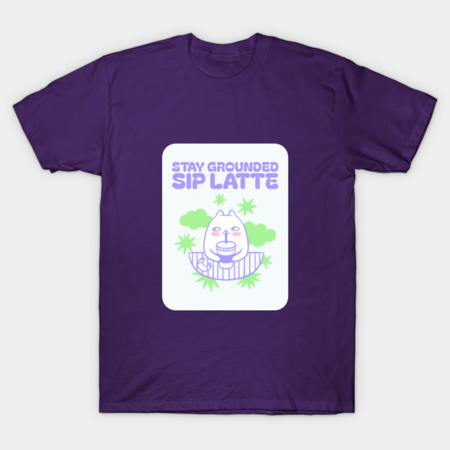 Stay Grounded Sip Latte Coffee Latte T-Shirt by Lamount Tees