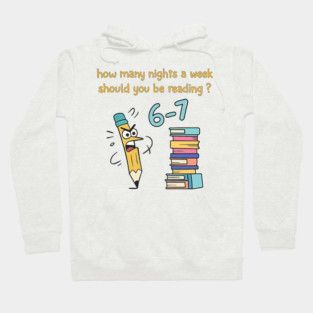 How Many Nights A Week Should You Be Reading 6-7 Pigeon Elephant Piggie Children's Books Teacher Six Seven Hoodie