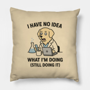 I Have No Idea What I’m Doing – Confused Dog Meme Pillow