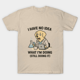 I Have No Idea What I’m Doing – Confused Dog Meme T-Shirt