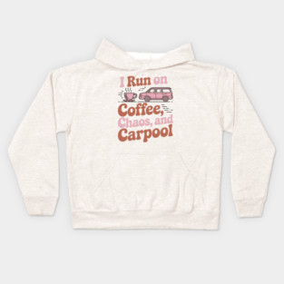 I Run on Coffee Chaos and Carpool Funny Mom Design Kids Hoodie