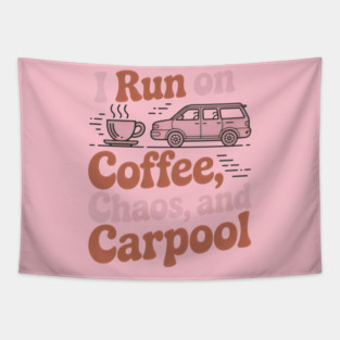 I Run on Coffee Chaos and Carpool Funny Mom Design Tapestry