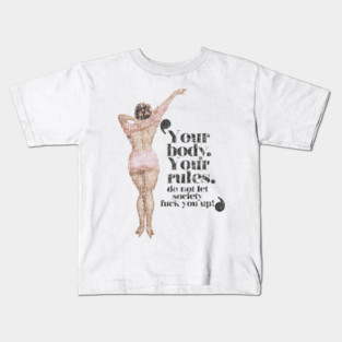 Your Body Your Rules – Empowerment Edition Kids T-Shirt