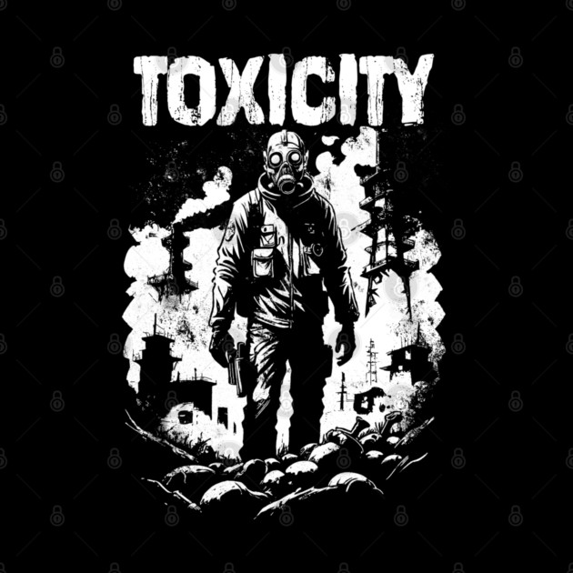TOXICITY by artslaves