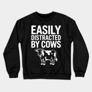 Easily Distracted by Cows Crewneck Sweatshirt