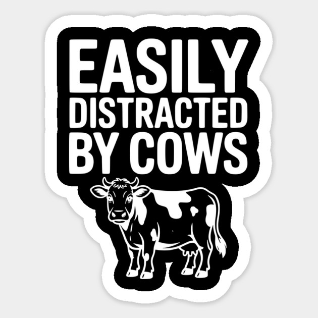 Easily Distracted by Cows Sticker by Frank Ring