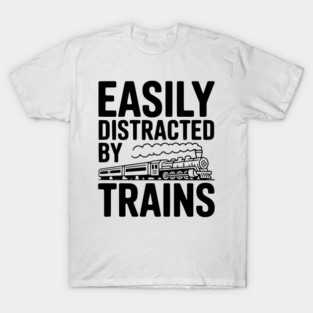 Easily Distracted by Trains T-Shirt