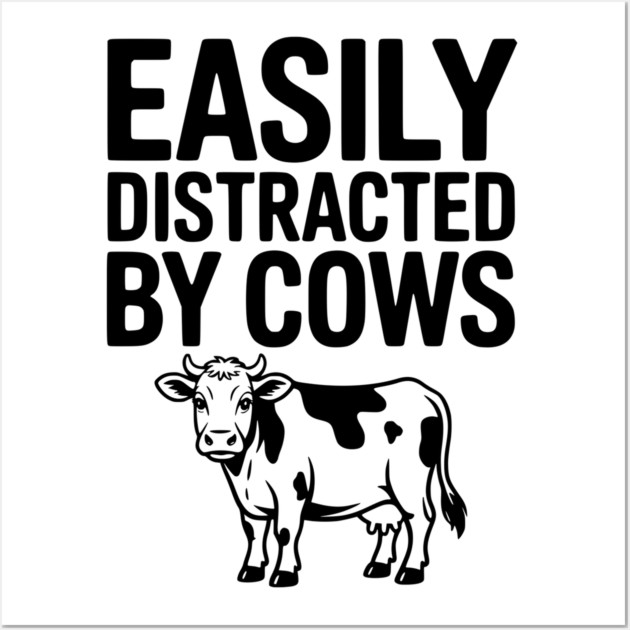 Easily Distracted by Cows Wall Art by Frank Ring