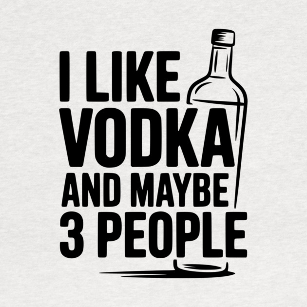 I Like Vodka and Maybe 3 People by Frank Ring
