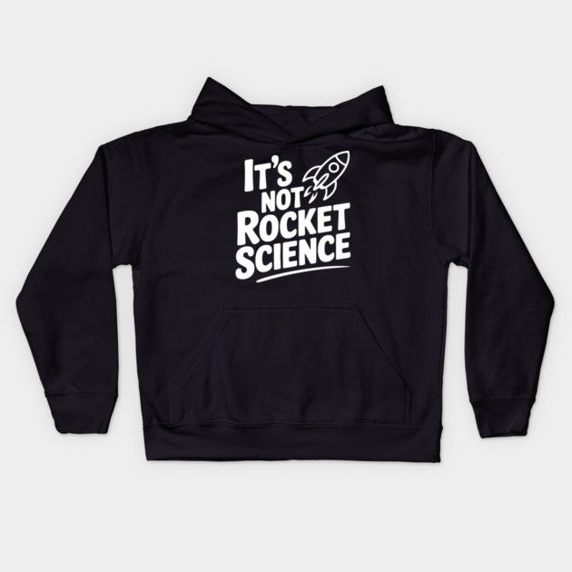 It’s Not Rocket Science Kids Hoodie by Frank Ring