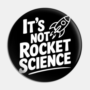 It’s Not Rocket Science Pin