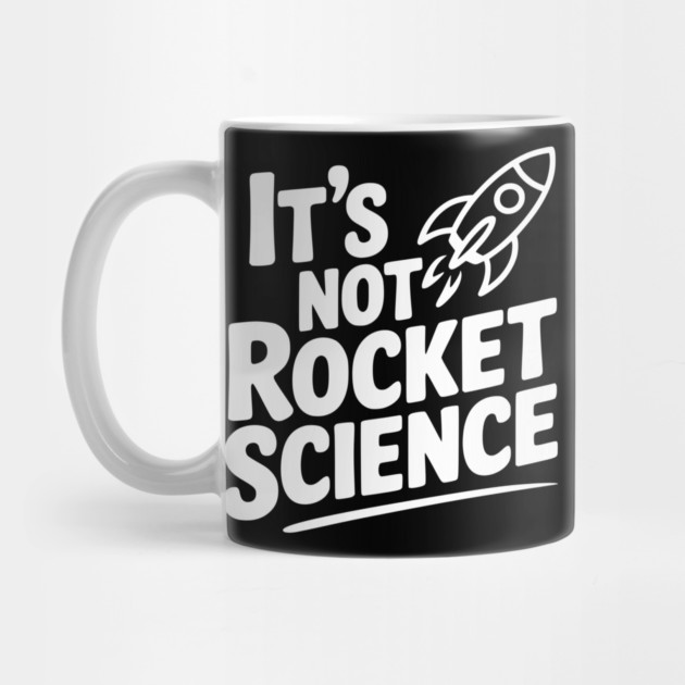 It’s Not Rocket Science by Frank Ring