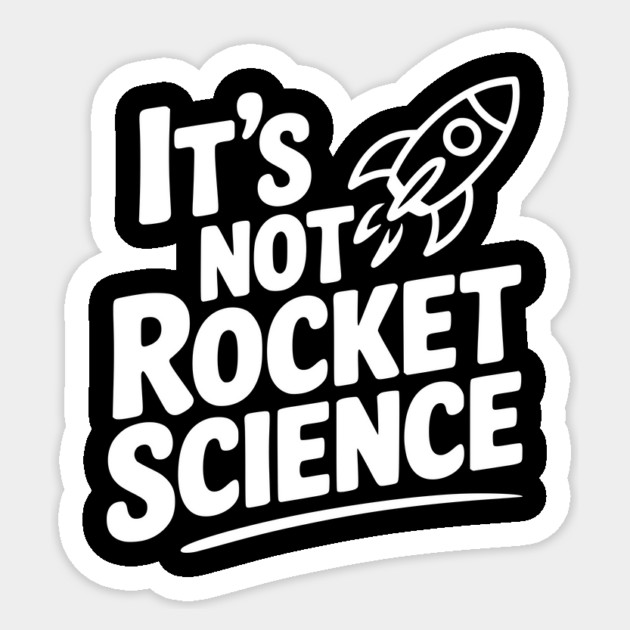 It’s Not Rocket Science Sticker by Frank Ring