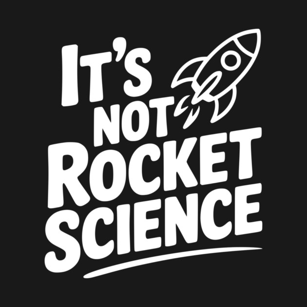 It’s Not Rocket Science by Frank Ring