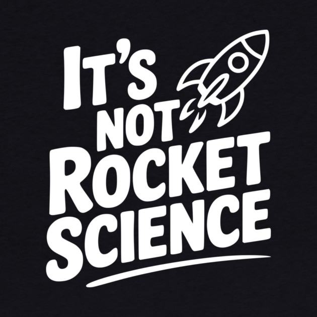 It’s Not Rocket Science by Frank Ring