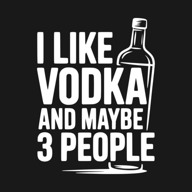 I Like Vodka and Maybe 3 People by Frank Ring