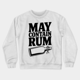 May Contain Rum Crewneck Sweatshirt
