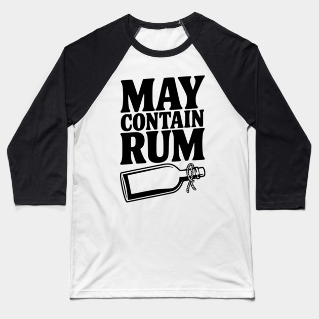 May Contain Rum Baseball T-Shirt by Frank Ring
