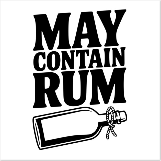May Contain Rum Wall Art by Frank Ring