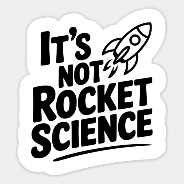 It’s Not Rocket Science Magnet by Frank Ring