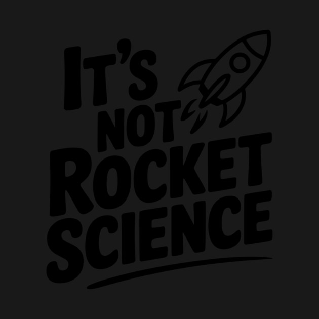 It’s Not Rocket Science by Frank Ring