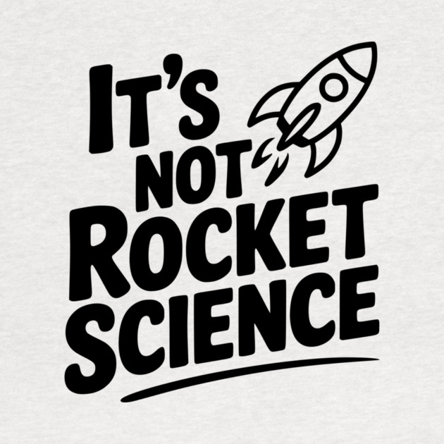 It’s Not Rocket Science by Frank Ring