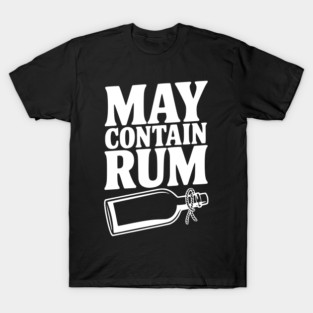 May Contain Rum T-Shirt
