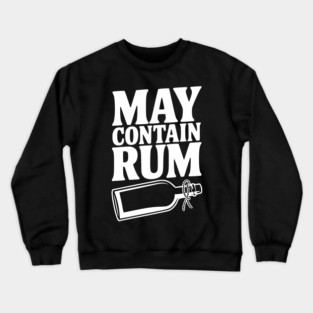 May Contain Rum Crewneck Sweatshirt