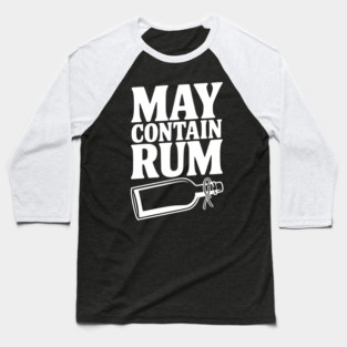 May Contain Rum Baseball T-Shirt