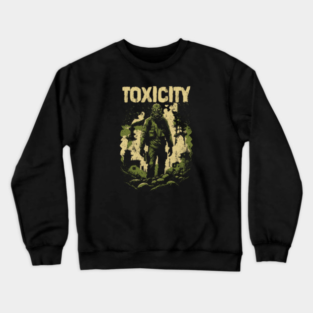 TOXICITY Crewneck Sweatshirt by artslaves