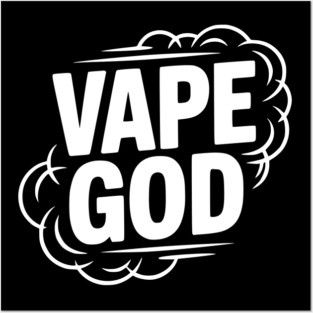 Vape God Posters and Art