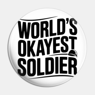 World’s Okayest Soldier Pin