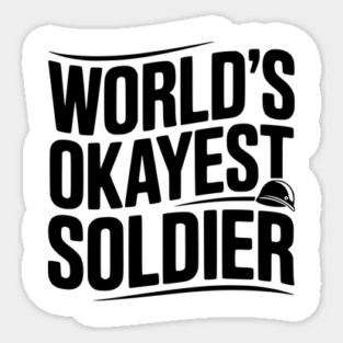 World’s Okayest Soldier Sticker