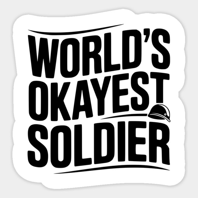 World’s Okayest Soldier Sticker by Frank Ring