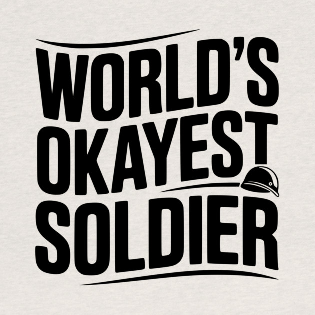 World’s Okayest Soldier by Frank Ring