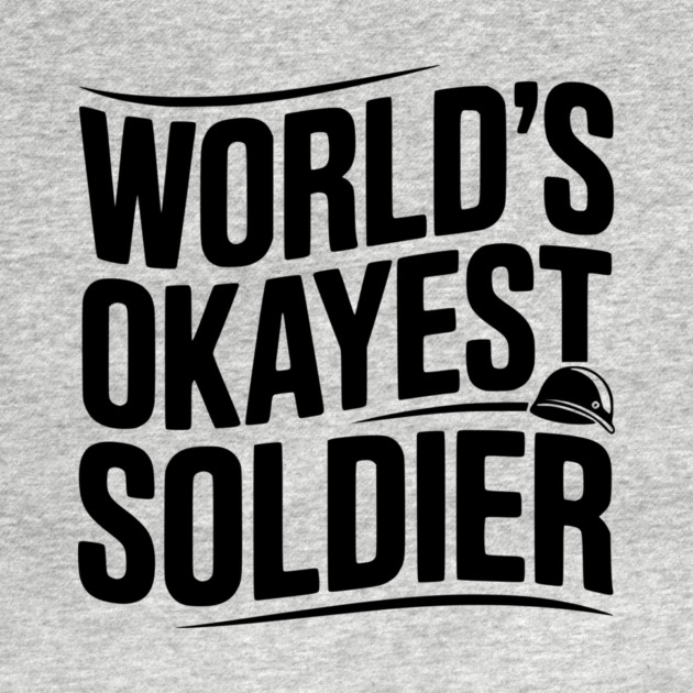 World’s Okayest Soldier by Frank Ring