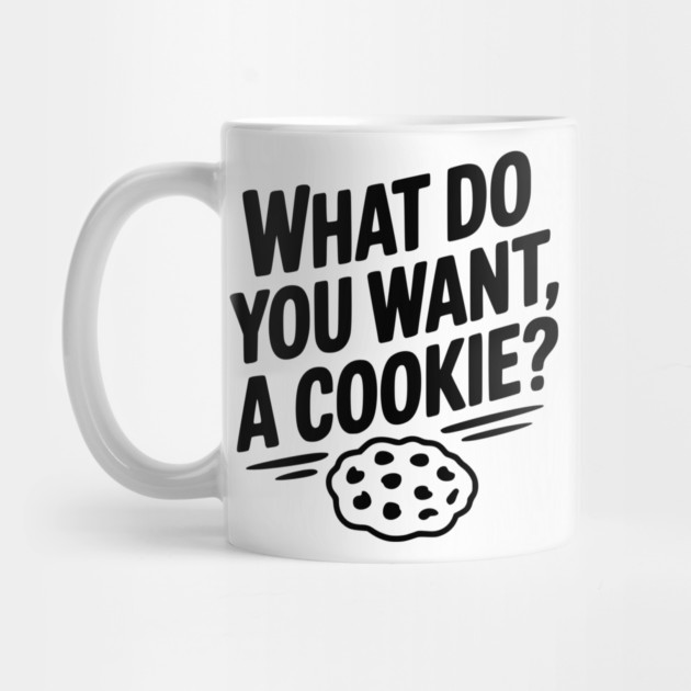What Do You Want, a Cookie? by Frank Ring