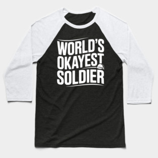 World’s Okayest Soldier Baseball T-Shirt