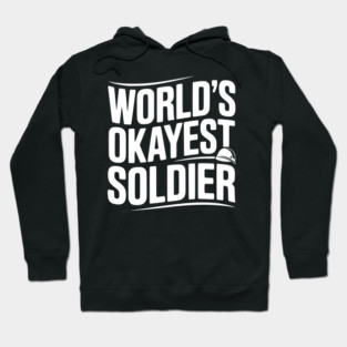World’s Okayest Soldier Hoodie