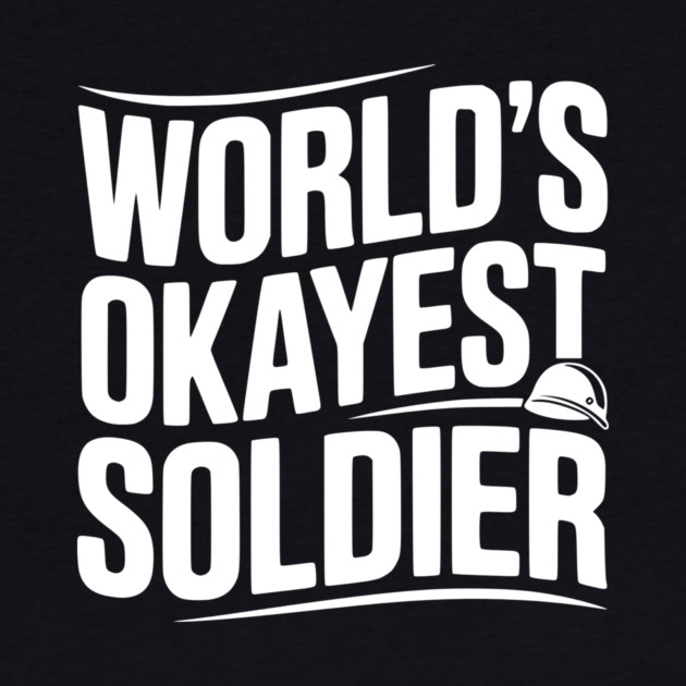 World’s Okayest Soldier by Frank Ring