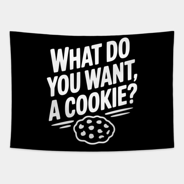 What Do You Want, a Cookie? Tapestry by Frank Ring