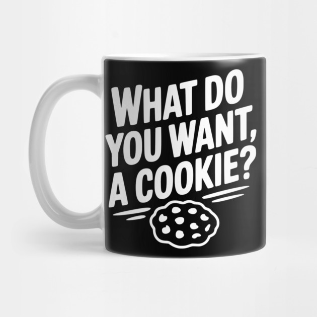 What Do You Want, a Cookie? by Frank Ring