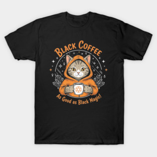Black Coffee, Black Magic T-Shirt