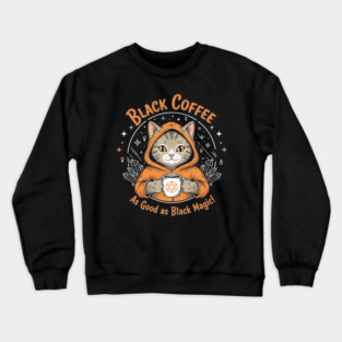 Black Coffee, Black Magic Crewneck Sweatshirt