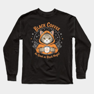 Black Coffee, Black Magic Long Sleeve T-Shirt