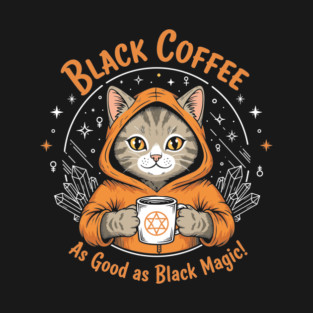 Black Coffee, Black Magic T-Shirt