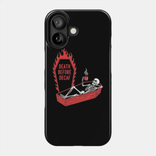 Death Before Decaf Phone Case