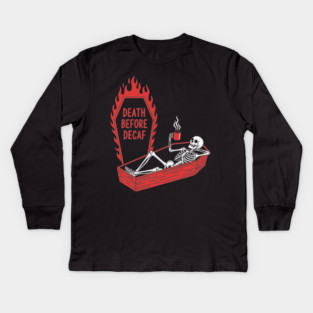 Death Before Decaf Kids Long Sleeve T-Shirt