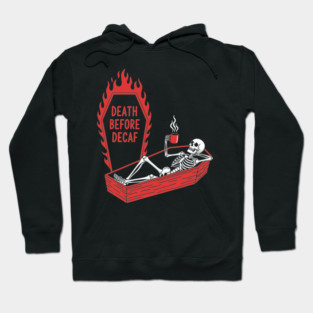 Death Before Decaf Hoodie